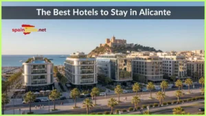 Read more about the article The Best Hotels to Stay in Alicante, Spain
