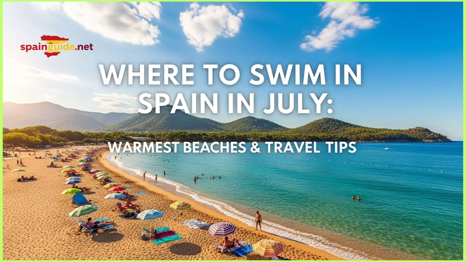 Where to Swim in Spain in July | Warmest Beaches & Expert Tips