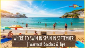 Read more about the article Where to Swim in Spain in September | Warmest Beaches & Tips